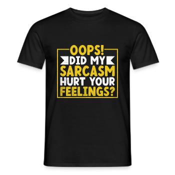 Hoppla, hat mein Sarkasmus deine Gefühle verletzt Sarkasmus - Männer T-Shirt - Schwarz - Vorne - AI Model Male 178 light (178cm)