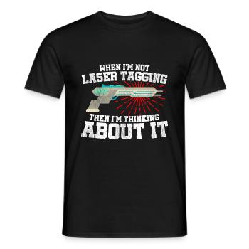When I'm Not Laser Tagging Then I'm Thinking About - Männer T-Shirt - Schwarz - Vorne - AI Model Male 178 light (178cm)