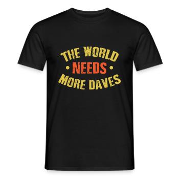 The World Needs More Daves - Men's T-Shirt - black - Front - AI Model Male 178 light (178cm)
