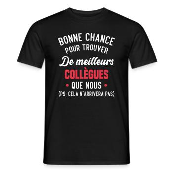 Bonne Chance Pour Trouver De Meilleurs Collègues - T-shirt homme - noir - Devant - AI Model Male 178 light (178cm)