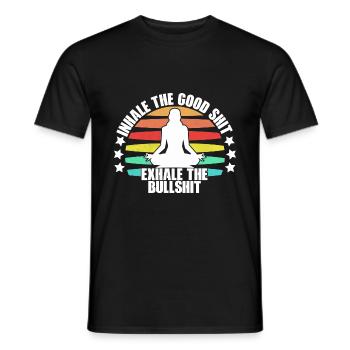 Inhale The Good Shit Exhale The Bullshit Relaxatio - Männer T-Shirt - Schwarz - Vorne - AI Model Male 178 light (178cm)