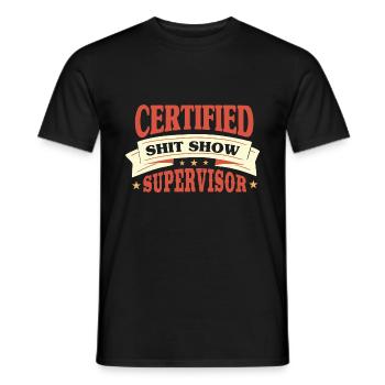 Certified Shit Show Supervisor - Men's T-Shirt - black - Front - AI Model Male 178 light (178cm)