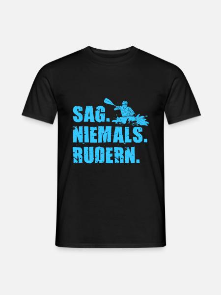 Paddeln Kayak Sag Niemals Rudern Paddler Kanu Rude - Männer T-Shirt - Schwarz