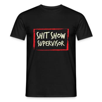 Management Shit Show Supervisor Chaos - Men's T-Shirt - black - Front - AI Model Male 178 light (178cm)