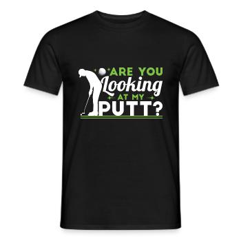 Are You Looking At My Putt - Men's T-Shirt - black - Front - AI Model Male 178 light (178cm)