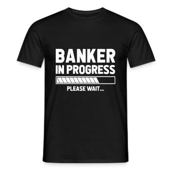 Banker In Progress Please Wait Bookkeeper Finance - Männer T-Shirt - Schwarz - Vorne - AI Model Male 178 light (178cm)