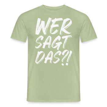 Wer sagt das - Männer T-Shirt - Sage - Vorne - AI Model Male 178 light (178cm)