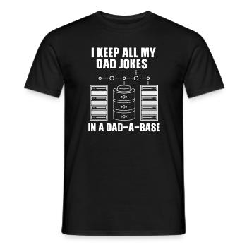 I Keep All My Dad Jokes In A Dad A Base Dad Jokes! - Men's T-Shirt - black - Front - AI Model Male 178 light (178cm)