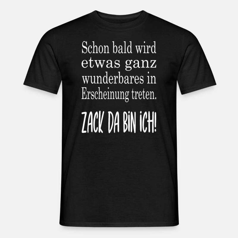 Zack da bin ich - Männer T-Shirt - Schwarz
