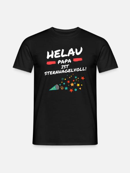Helau Papa ist Sternhagelvoll - Männer T-Shirt - Schwarz