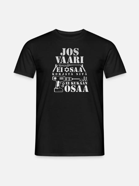 JOS VAARI EI OSAA KORJATA SITÄ EI KUKAAN OSAA - Miesten T-paita - musta