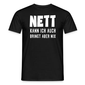 Nett Kann Ich Auch Bringt Aber Nix - Männer T-Shirt - Schwarz - Vorne - AI Model Male 178 light (178cm)