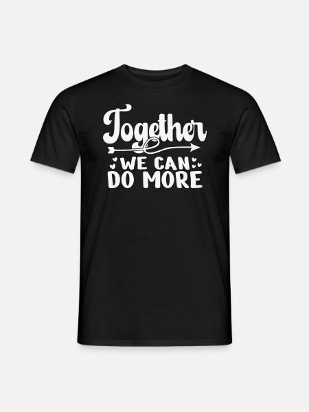 Gemeinsam können wir mehr Inspiration schaffen - Männer T-Shirt - Schwarz