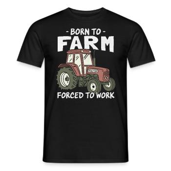 Born to Farm Forced to Work Farming Lover - Men's T-Shirt - black - Front - AI Model Male 178 light (178cm)