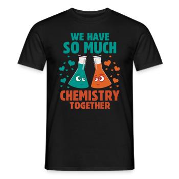 We Have So Much Chemistry Together - Men's T-Shirt - black - Front - AI Model Male 178 light (178cm)