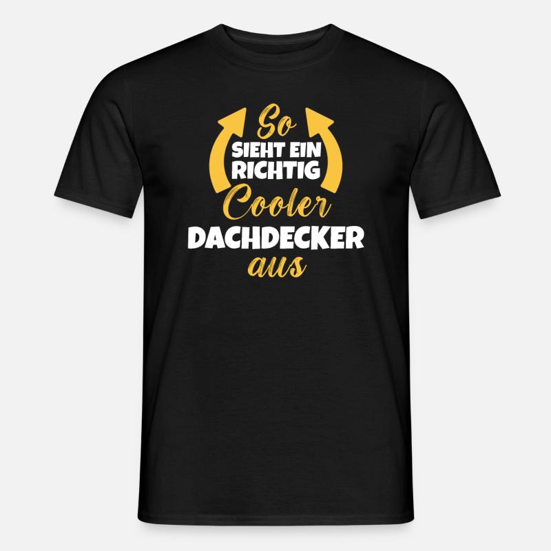 So Sieht Ein Richtig Cooler Dachdecker aus - Männer T-Shirt - Schwarz