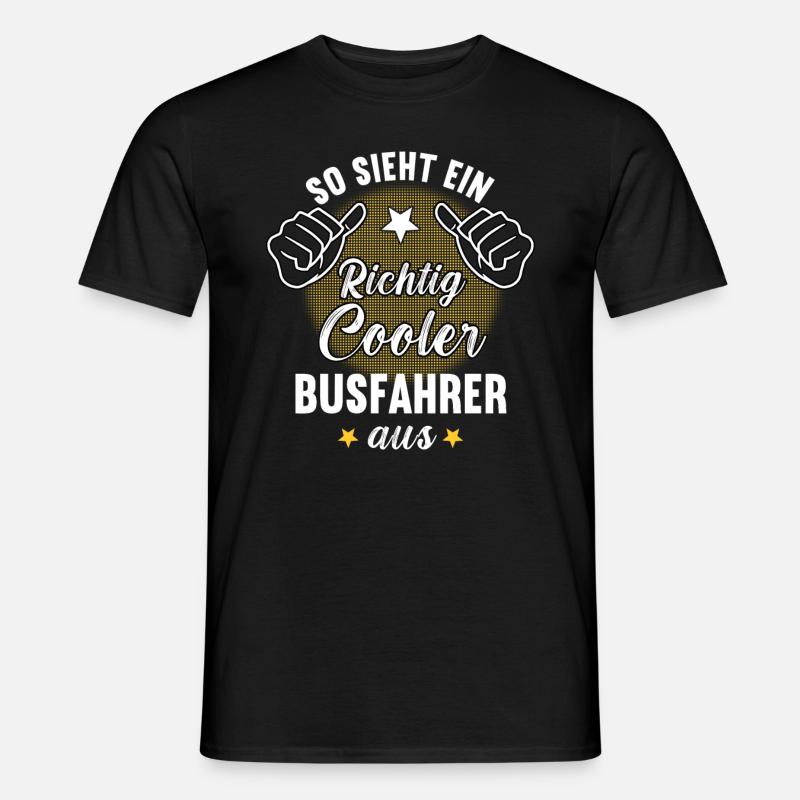 So Sieht Ein Richtig Cooler Busfahrer aus - Männer T-Shirt - Schwarz