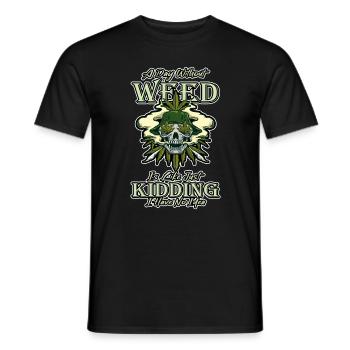 A Day Without Weed Is Like Cannabis Weed Smoking - Männer T-Shirt - Schwarz - Vorne - AI Model Male 178 light (178cm)
