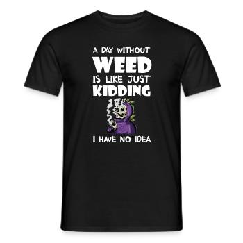 A Day Without Weed Is Like Cannabis Weed Smoking - Men's T-Shirt - black - Front - AI Model Male 178 light (178cm)