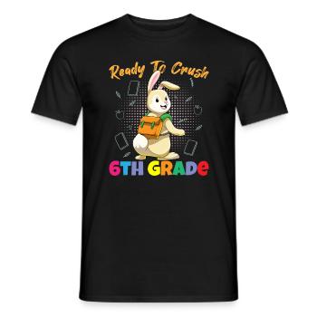 Ready To Crush 6th Grade Elementary School - Men's T-Shirt - black - Front - AI Model Male 178 light (178cm)