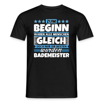 Zum Beginn gleich die besten wurden Bademeister - Männer T-Shirt - Schwarz - Vorne - AI Model Male 178 light (178cm)