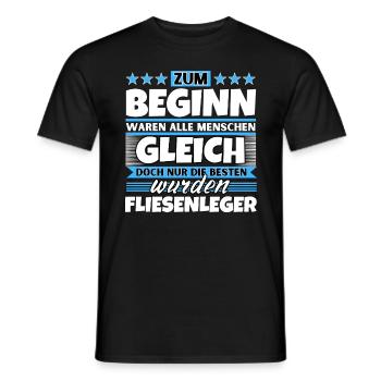 Zum Beginn gleich die besten wurden Fliesenleger - Männer T-Shirt - Schwarz - Vorne - AI Model Male 178 light (178cm)