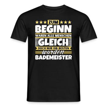 Zum Beginn gleich die besten wurden Bademeister - Männer T-Shirt - Schwarz - Vorne - AI Model Male 178 light (178cm)