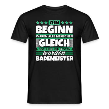 Zum Beginn gleich die besten wurden Bademeister - Männer T-Shirt - Schwarz - Vorne - AI Model Male 178 light (178cm)