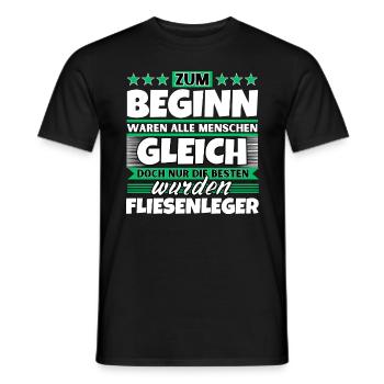 Zum Beginn gleich die besten wurden Fliesenleger - Männer T-Shirt - Schwarz - Vorne - AI Model Male 178 light (178cm)