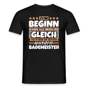 Zum Beginn gleich die besten wurden Bademeister - Männer T-Shirt - Schwarz - Vorne - AI Model Male 178 light (178cm)