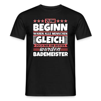 Zum Beginn gleich die besten wurden Bademeister - Männer T-Shirt - Schwarz - Vorne - AI Model Male 178 light (178cm)