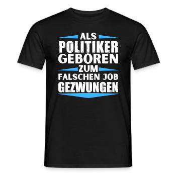 Les politiciens ont décroché le mauvais poste - T-shirt homme - noir - Devant - AI Model Male 178 light (178cm)