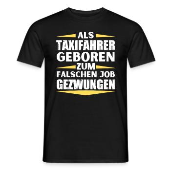 Taxi driver landed in the wrong job - Men's T-Shirt - black - Front - AI Model Male 178 light (178cm)