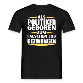 Les politiciens ont décroché le mauvais poste - T-shirt homme - noir - Devant - AI Model Male 178 light (178cm)