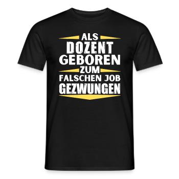 Lecturer landed in the wrong job - Men's T-Shirt - black - Front - AI Model Male 178 light (178cm)