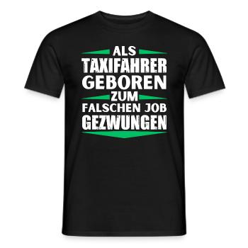 Taxi driver landed in the wrong job - Men's T-Shirt - black - Front - AI Model Male 178 light (178cm)