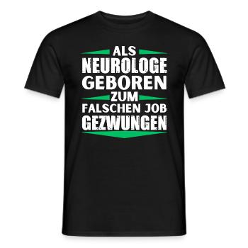 Neurologist landed in the wrong job - Men's T-Shirt - black - Front - AI Model Male 178 light (178cm)