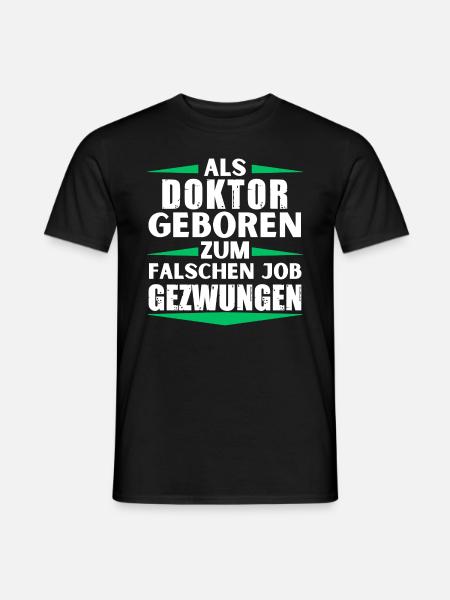 Doctor landed in the wrong job - Men's T-Shirt - black
