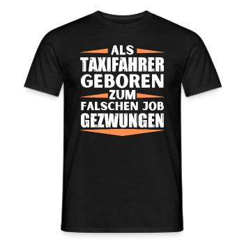 Taxifahrer im falschen Job gelandet - Männer T-Shirt - Schwarz - Vorne - AI Model Male 178 light (178cm)