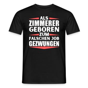 Zimmerer im falschen Job gelandet - Männer T-Shirt - Schwarz - Vorne - AI Model Male 178 light (178cm)