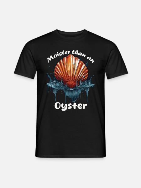 Feuchter als eine Auster - Männer T-Shirt - Schwarz