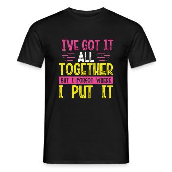 Sarcastic Gift I've Got It All Together Can't - Men's T-Shirt - black - Front - AI Model Male 178 light (178cm)