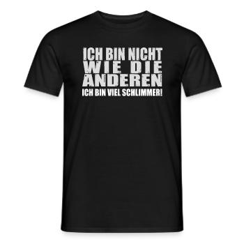 Ich bin nicht wie die anderen, viel schlimmer. - Männer T-Shirt - Schwarz - Vorne - AI Model Male 178 light (178cm)