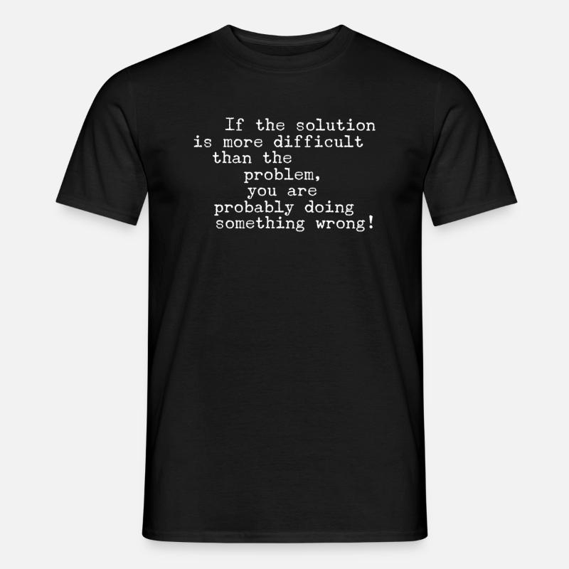 Sarcastic Problem Solver Wisdom Inspiration - Men's T-shirt - black
