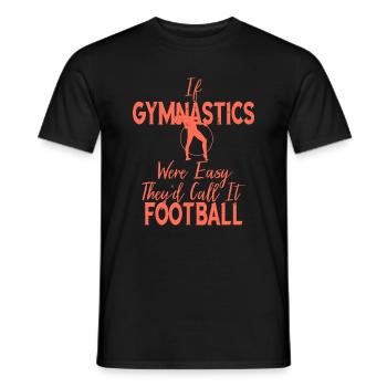 Turner Wenn Gymnastik einfach wäre, würde es genannt werden - Männer T-Shirt - Schwarz - Vorne - AI Model Male 178 light (178cm)