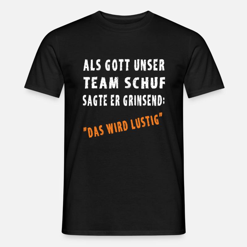 Lustige Team Sprüche - Männer T-Shirt - Schwarz