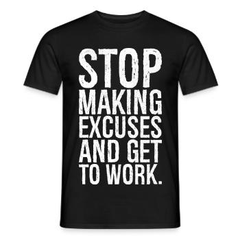 Arrêtez de trouver des excuses et mettez-vous au travail - T-shirt homme - noir - Devant - AI Model Male 178 light (178cm)