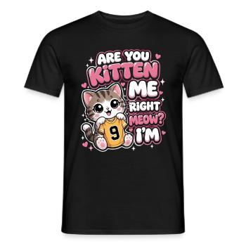 9th Birthday Cat Are You Kitten Me Right Meow - Men's T-Shirt - black - Front - AI Model Male 178 light (178cm)