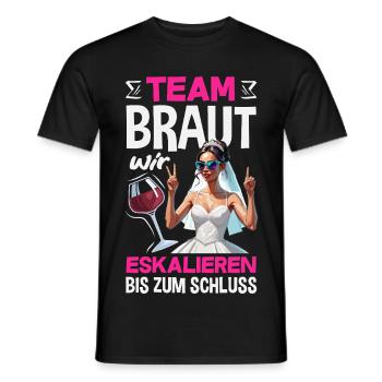 Team Braut Wir Eskalieren Bis Zum Schluss Jga - Männer T-Shirt - Schwarz - Vorne - AI Model Male 178 light (178cm)