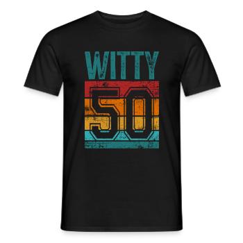 50. Geburtstag 50 Jahre alt Witty 50 - Männer T-Shirt - Schwarz - Vorne - AI Model Male 178 light (178cm)